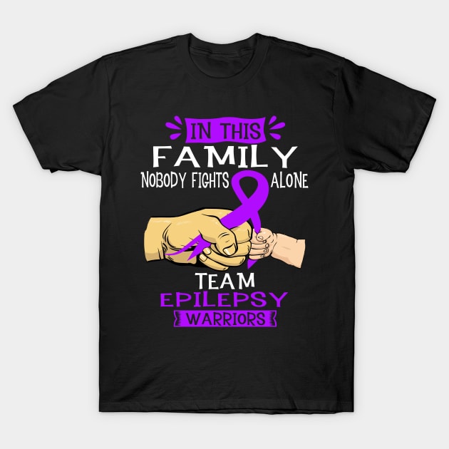 In This Family Nobody Fights Alone Team Epilepsy Warrior Support Epilepsy Warrior Gifts T-Shirt by ThePassion99